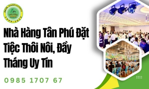 Nhà Hàng Tân Phú Đặt Tiệc Thôi Nôi, Đầy Tháng Uy Tín