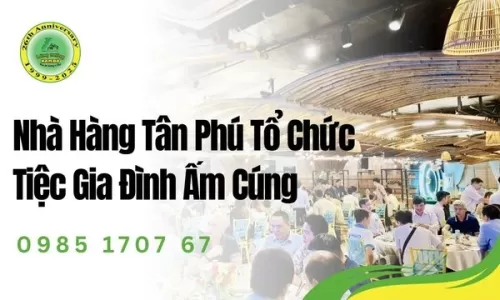 Nhà Hàng Tân Phú Tổ Chức Tiệc Gia Đình Ấm Cúng