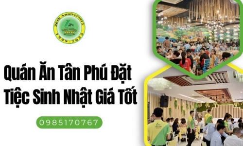 Quán Ăn Tân Phú Đặt Tiệc Sinh Nhật Giá Tốt